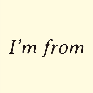 I'm From